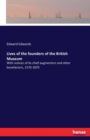 Lives of the founders of the British Museum : With notices of its chief augmentors and other benefactors, 1570-1870 - Book