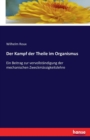 Der Kampf der Theile im Organismus : Ein Beitrag zur vervollstandigung der mechanischen Zweckmassigkeitslehre - Book