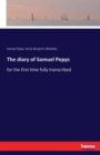 The diary of Samuel Pepys : for the first time fully transcribed - Book