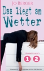 Das liegt am Wetter - Sammelband : Humorvolle Texte aus dem Alltag fur Frauen - Book