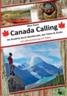 Canada Calling : Ein Roadtrip durch Westkanada, den Yukon & Alaska - mit UEberwinterung im Yukon - Book