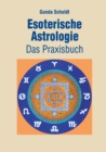 Esoterische Astrologie : Das Praxisbuch - Book