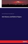 Anti-Slavery and Reform Papers - Book