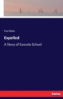 Expelled : A Story of Eascote School - Book