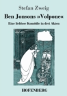 Ben Jonsons Volpone : Eine lieblose Komoedie in drei Akten - Book