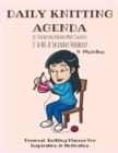 Daily Knitting Agenda (9 Months) : Personal Knitting Planner for Inspiration & Motivation - Book