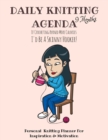 Daily Knitting Agenda (9 Months) : Personal Knitting Planner for Inspiration & Motivation - Book