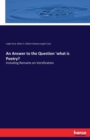 An Answer to the Question 'what is Poetry? : Including Remarks on Versification - Book