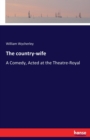 The country-wife : A Comedy, Acted at the Theatre-Royal - Book