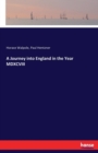 A Journey Into England in the Year MDXCVIII - Book