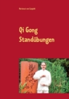 Qi Gong Standubungen : einschliesslich die 5 Tiere Positionen - Book