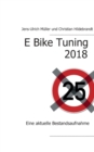E Bike Tuning 2018 : Eine aktuelle Bestandsaufnahme - Book