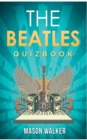 The Beatles : The Quiz Book from Liverpool about John Lennon to Yellow Submarine - Book