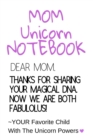 Mom Unicorn Notebook : Motivational & Inspirational Journal Gift For Mom From Daughter, Son, Child - Fabulous DNA Mother Gift Notepad, 6x9 Lined Paper, 120 Pages Ruled Diary - Book