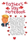 Father's Day Notebook : Fun Father's Day Trump Gag Journal - Great Father's Day Gift Notepad For Dads With Humor, 6x9 Inch Lined Paper, 120 Pages Ruled Diary For Fathers, Husband, Sons & Granddads - Book