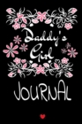 Daddy's Girl Journal : Motivational & Inspirational Notebook Gifts For Dad From Girls - Cute Father Flower Gift Notepad, 6x9 Lined Paper, 120 Pages Ruled Diary - Book