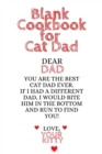 Blank Cookbook For Cat Dads : Kitten Daddy Journal To Write In Favorite Cat Recipes, Notes, Quotes, Stories Of Cats - Cute Kitty Gift For Father's Day From Daughter, Son, Child, Husband, Boyfriend - N - Book