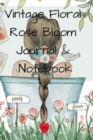 Vintage Floral Rose Bloom Journal & Notebook : 6x9 Diary, Planner, Calendar For Your Garden Notes 2019 - Book