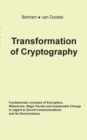 Transformation of Cryptography : Fundamental concepts of Encryption, Milestones, Mega-Trends and sustainable Change in regard to Secret Communications and its Nomenclatura - Book