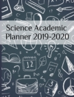 Science Academic Planner 2019-2020 : Student Organizer, Calendar, Agenda For Notes, To-Do Lists, Inspirational Quotes, Vision Boards, Goal Settings, Lesson, Assignment & Time Planner - Book