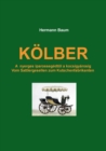 Koelber : A nyerges iparossegedtoel a kocsigyarosig - Vom Sattlergesellen zum Kutschenfabrikanten - Book