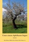 Unter einem Apfelbaum liegen : Gedichte - Book