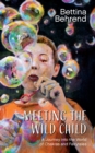 Meeting the Wild Child : A Journey into the World of Chakras and Fairytales - Book