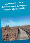 Lanzarote ...in a different way! Compact Travel Guide 2020 - Book