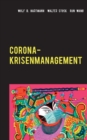 Corona-Krisenmanagement : Globale Erfahrungen des Pandemiemanagements mit Bestpraktiken und Corona-Glossar - Book
