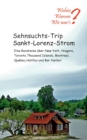 Sehnsuchts-Trip Sankt-Lorenz-Strom : Eine Rundreise uber New York, Niagara, Thousand Islands, Montreal, Quebec, Halifax und Bar Habour - Book