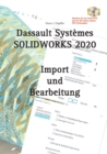 SOLIDWORKS 2020 Import und Bearbeitung - Book