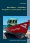 Kreuzfahrten ...mal anders! Reisefuhrer Kanaren 2020 / 2021 : Aktuelle und individuelle Landgange fur alle Inselhauptstadte - Book