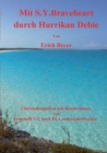 Mit S.Y. Braveheart durch Hurrikan Debie : UEberstellungstoern mit Hindernissen, von Tortola/B.V.I. nach FT. Lauderdale/Florida - Book