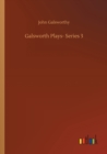 Galsworth Plays- Series 3 - Book
