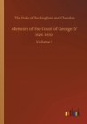 Memoirs of the Court of George IV 1820-1830 : Volume 1 - Book