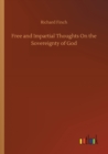 Free and Impartial Thoughts On the Sovereignty of God - Book