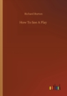 How To See A Play - Book