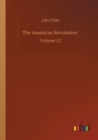 The American Revolution : Volume 1,2 - Book