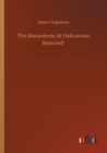 The Mausoleum At Halicarnass Restored - Book