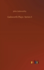 Galsworth Plays- Series 3 - Book