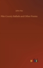 Pike County Ballads and Other Poems - Book