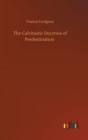 The Calvinistic Doctrine of Predestination - Book