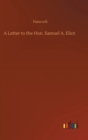 A Letter to the Hon. Samuel A. Eliot - Book
