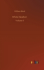 White Heather : Volume 3 - Book