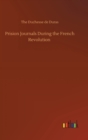 Prision Journals During the French Revolution - Book