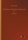 The History of Chivalry, Volume I (of 2) : Volume 1 - Book