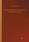 Famous Men and Great Events of the Nineteenth Century - Book