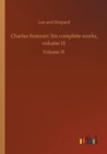 Charles Sumner; his complete works, volume 15 : Volume 15 - Book