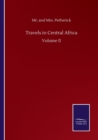 Travels in Central Africa : Volume II - Book