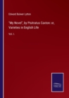 My Novel, by Pisitratus Caxton : or, Varieties in English Life: Vol. I. - Book